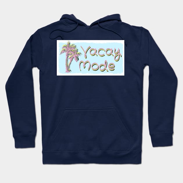 Vacay Mode Hoodie by BrushingBlu-LTD